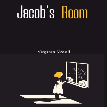 Скачать Jacob's Room (Unabridged) - Virginia Woolf