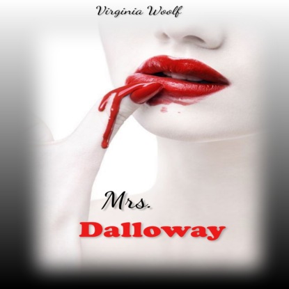 Скачать Mrs. Dalloway (Unabridged) - Virginia Woolf