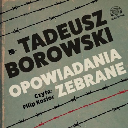 Скачать Opowiadania zebrane - Tadeusz Borowski