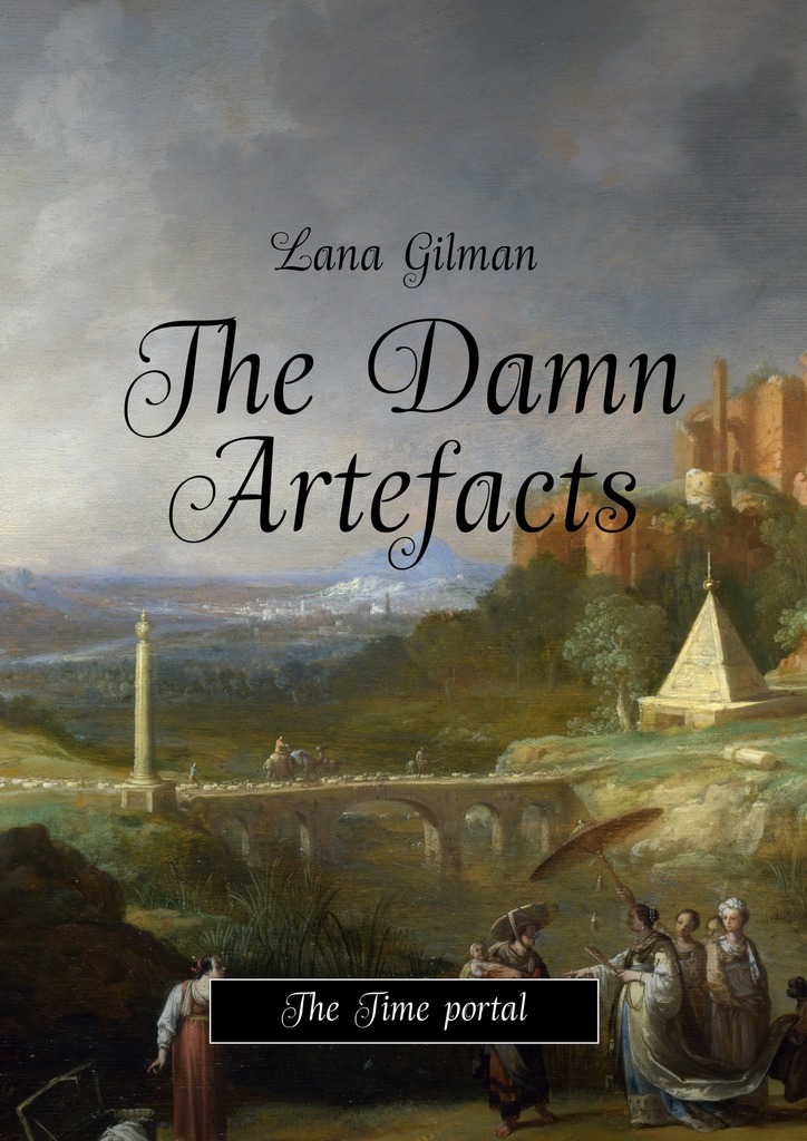 Скачать The Damn Artefacts - Lana Gilman