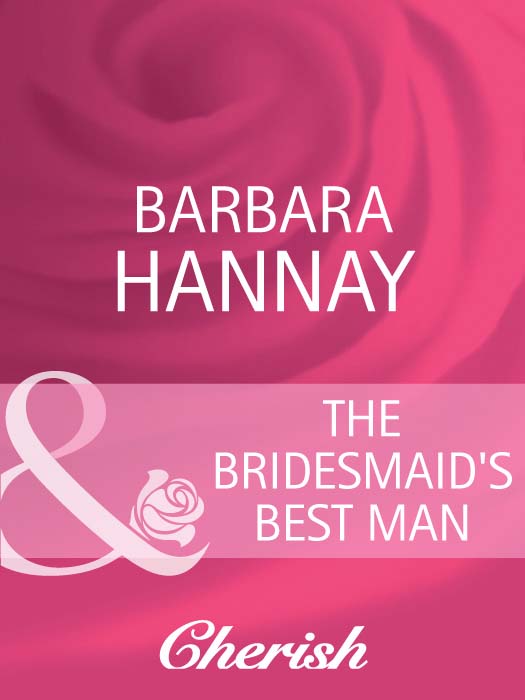 Скачать The Bridesmaid's Best Man - Barbara Hannay