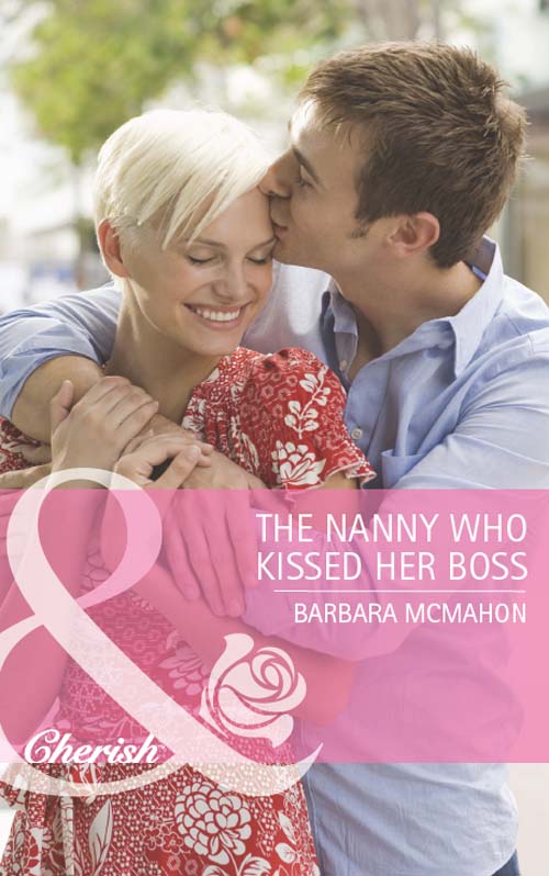 Скачать The Nanny Who Kissed Her Boss - Barbara McMahon