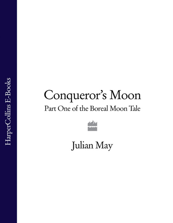 Скачать Conqueror’s Moon: Part One of the Boreal Moon Tale - Julian  May