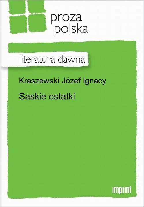 Скачать Saskie ostatki - Józef Ignacy Kraszewski
