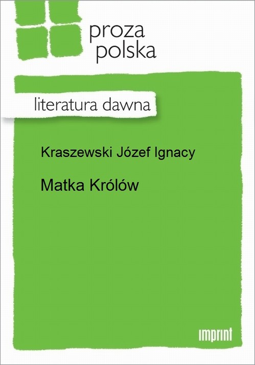 Скачать Matka Królów - Józef Ignacy Kraszewski