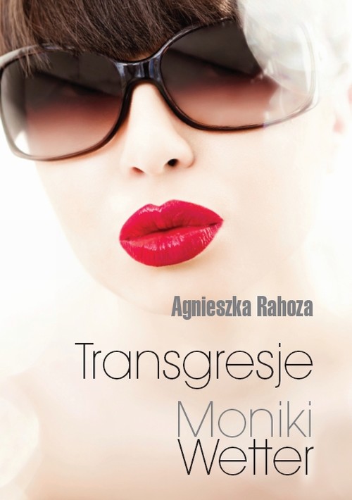 Скачать Transgresje Moniki Wetter - Agnieszka Rahoza