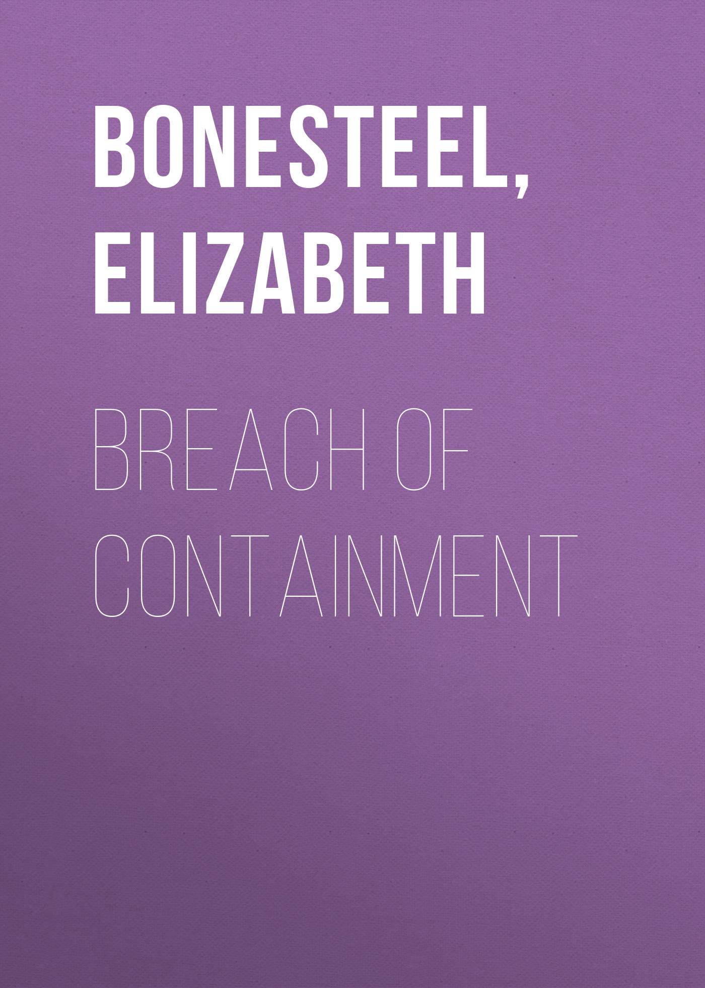 Скачать Breach of Containment - Elizabeth  Bonesteel