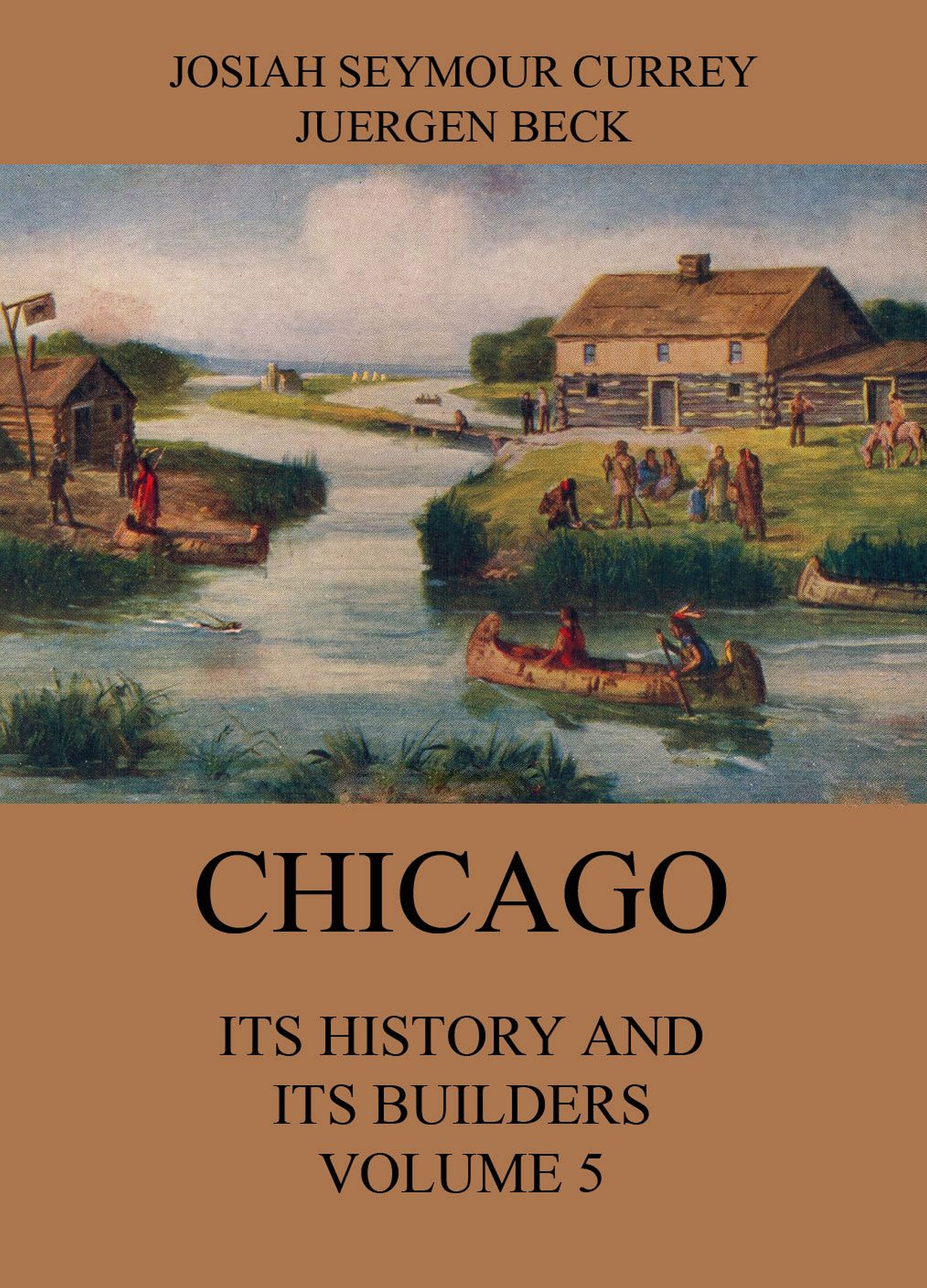 Скачать Chicago: Its History and its Builders, Volume 5 - Josiah Seymour Currey
