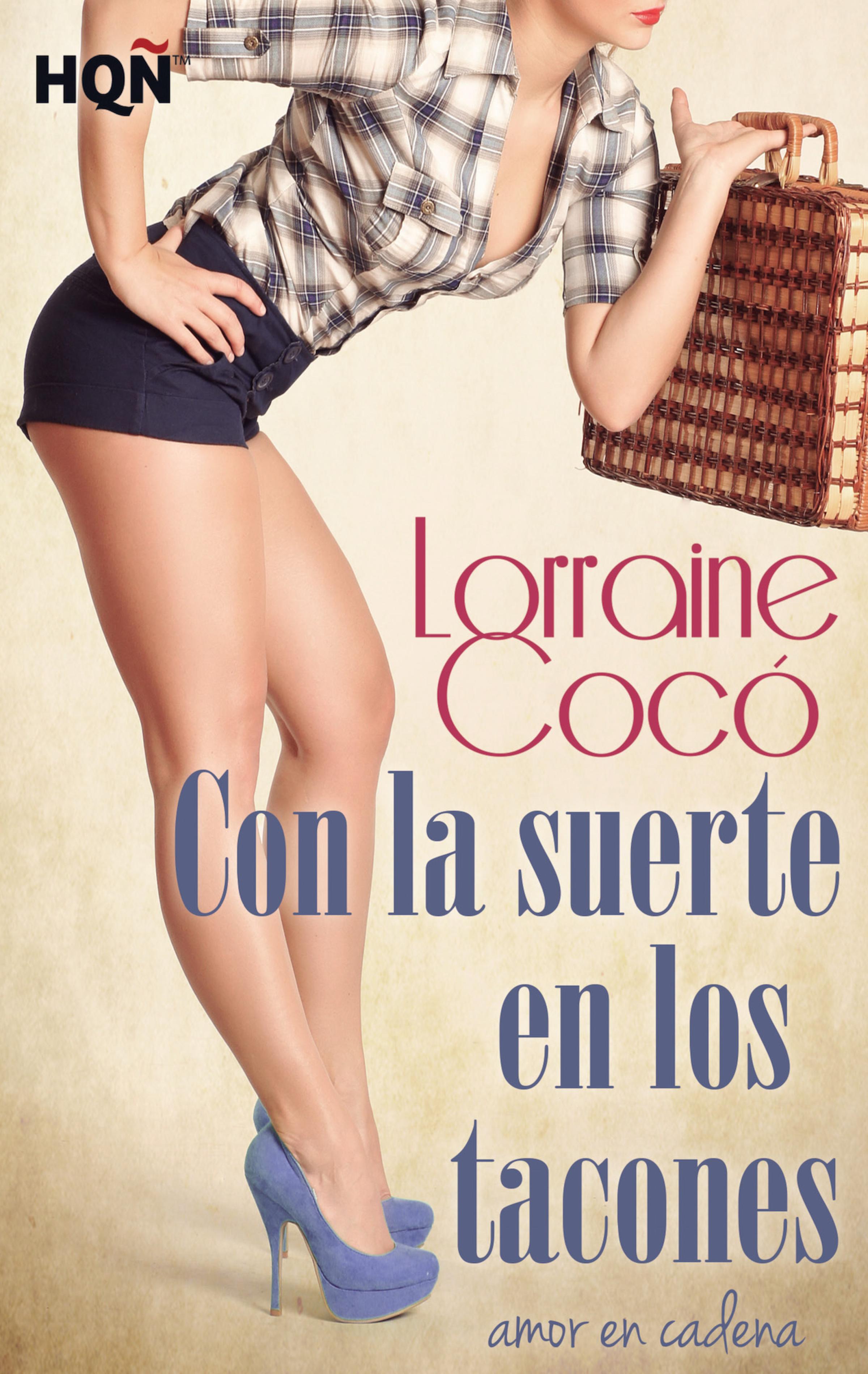 Скачать Con la suerte en los tacones - Lorraine Cocó