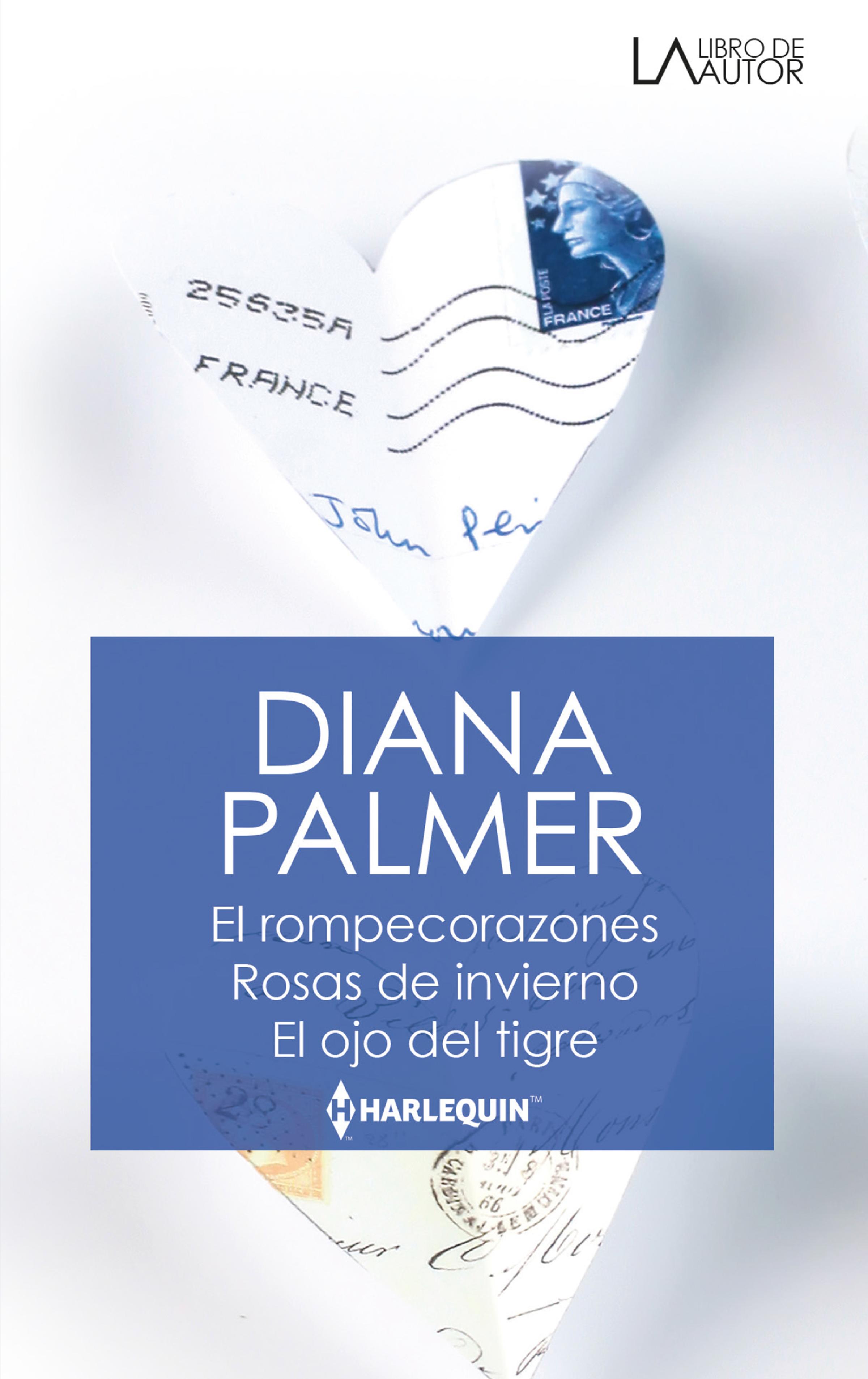 Скачать El rompe corazones - Rosas de invierno - El ojo del tigre - Diana Palmer