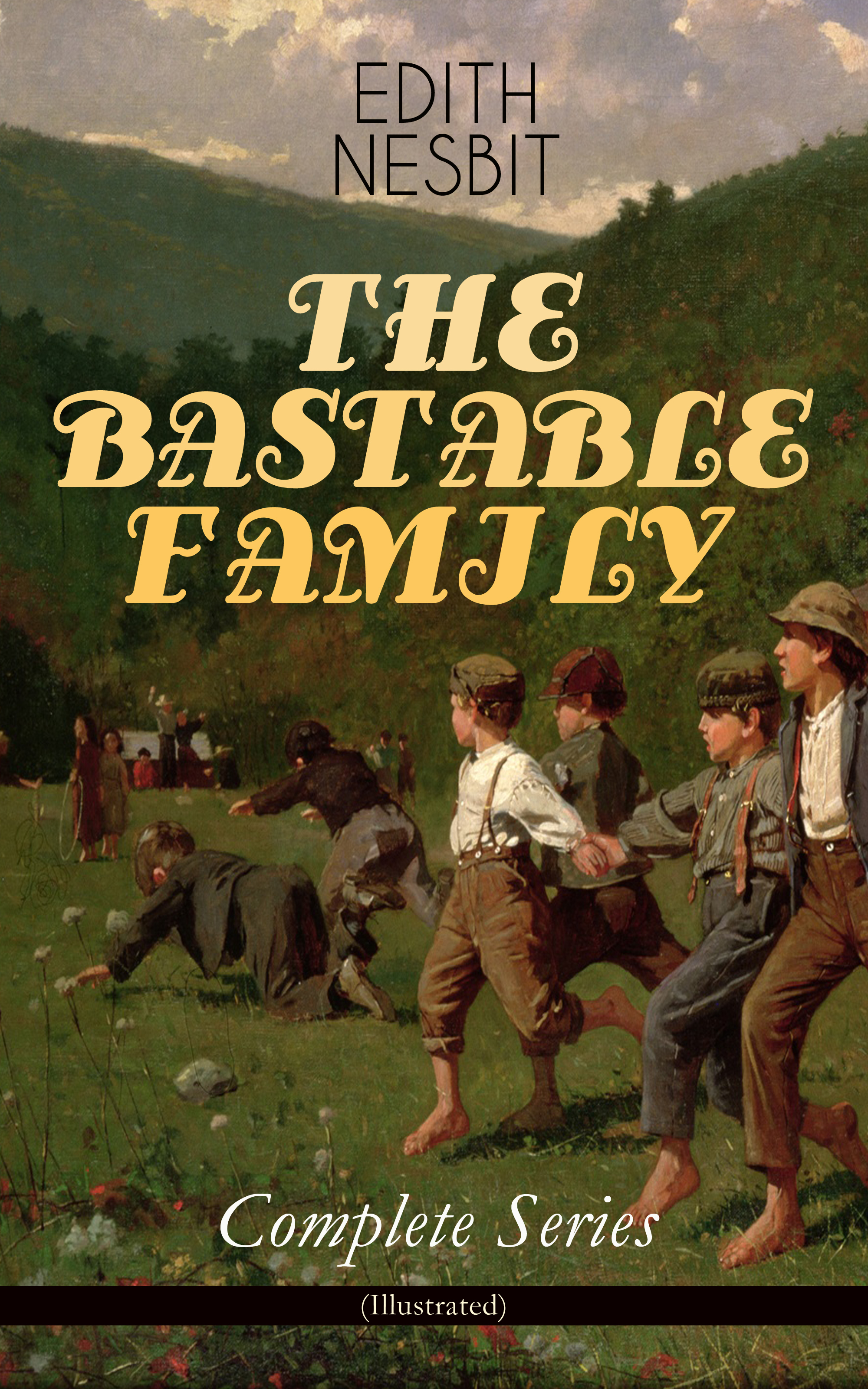 Скачать THE BASTABLE FAMILY – Complete Series (Illustrated) - Эдит Несбит