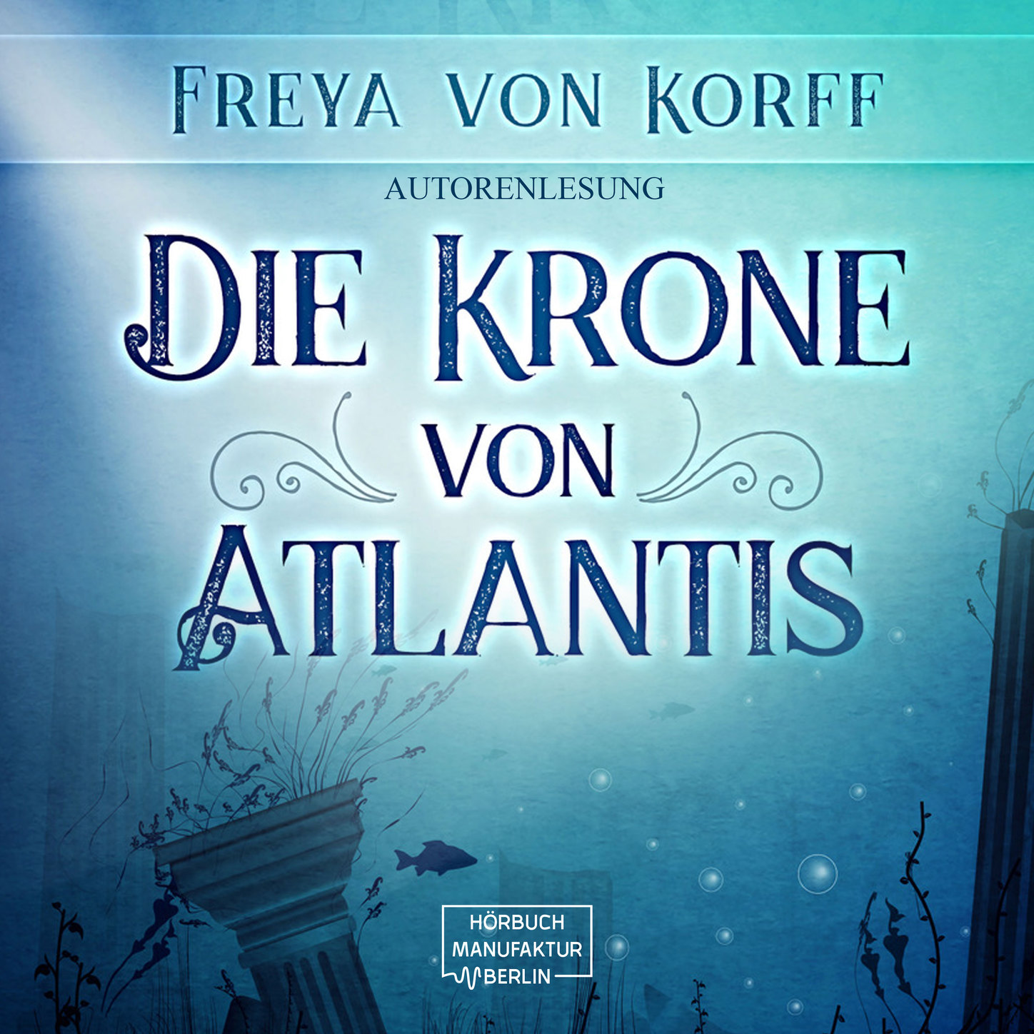 Скачать Die Krone von Atlantis (Ungekürzt) - Freya von Korff