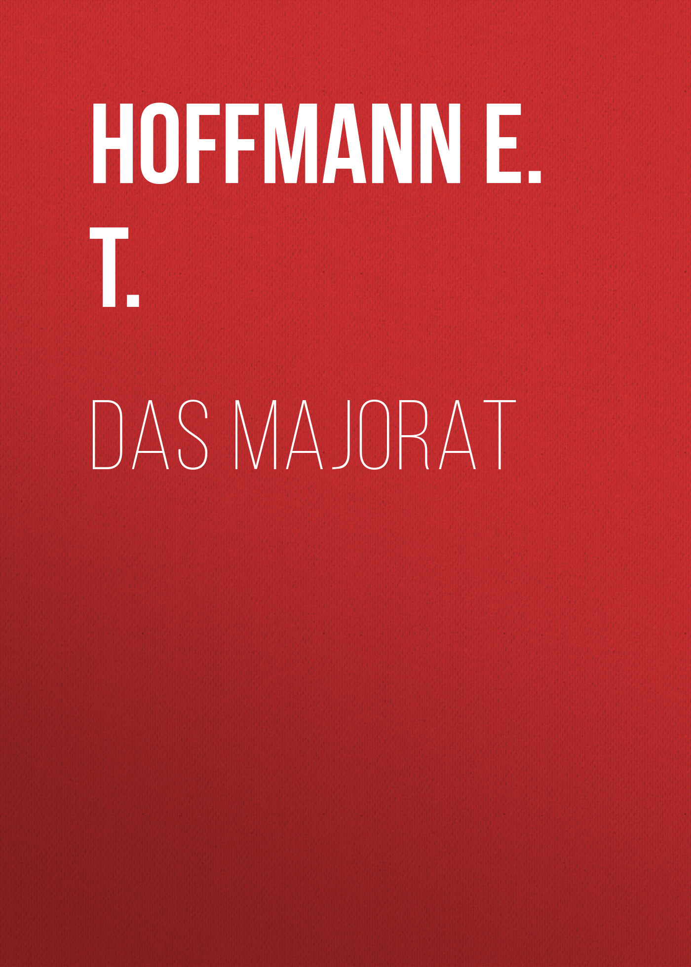 Скачать Das Majorat - Hoffmann E. T.