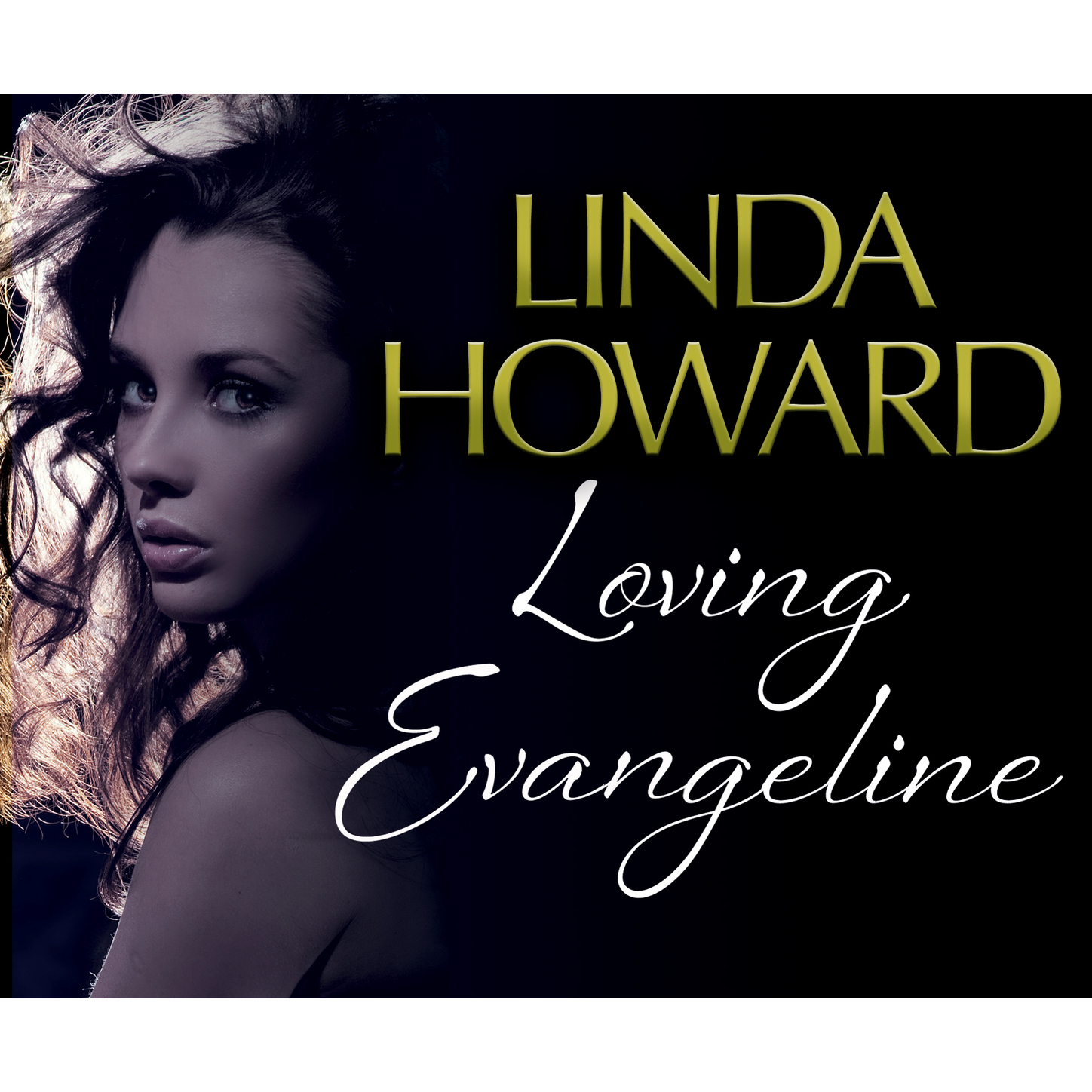 Скачать Loving Evangeline - Patterson-Cannon Family Saga 2 (Unabridged) - Linda Howard