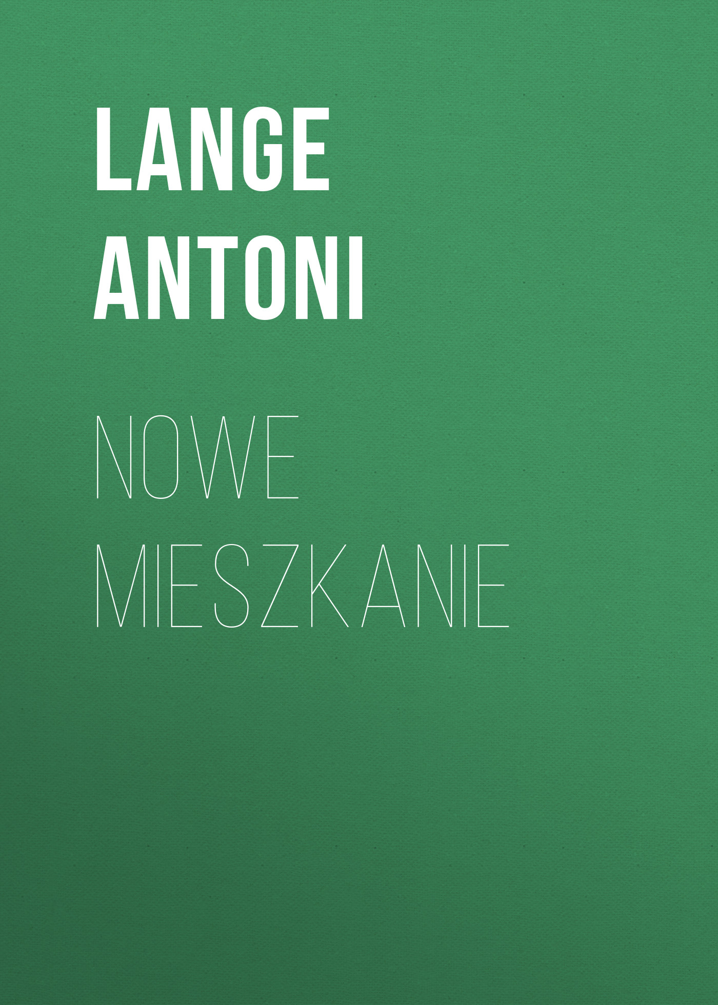 Скачать Nowe mieszkanie - Lange Antoni