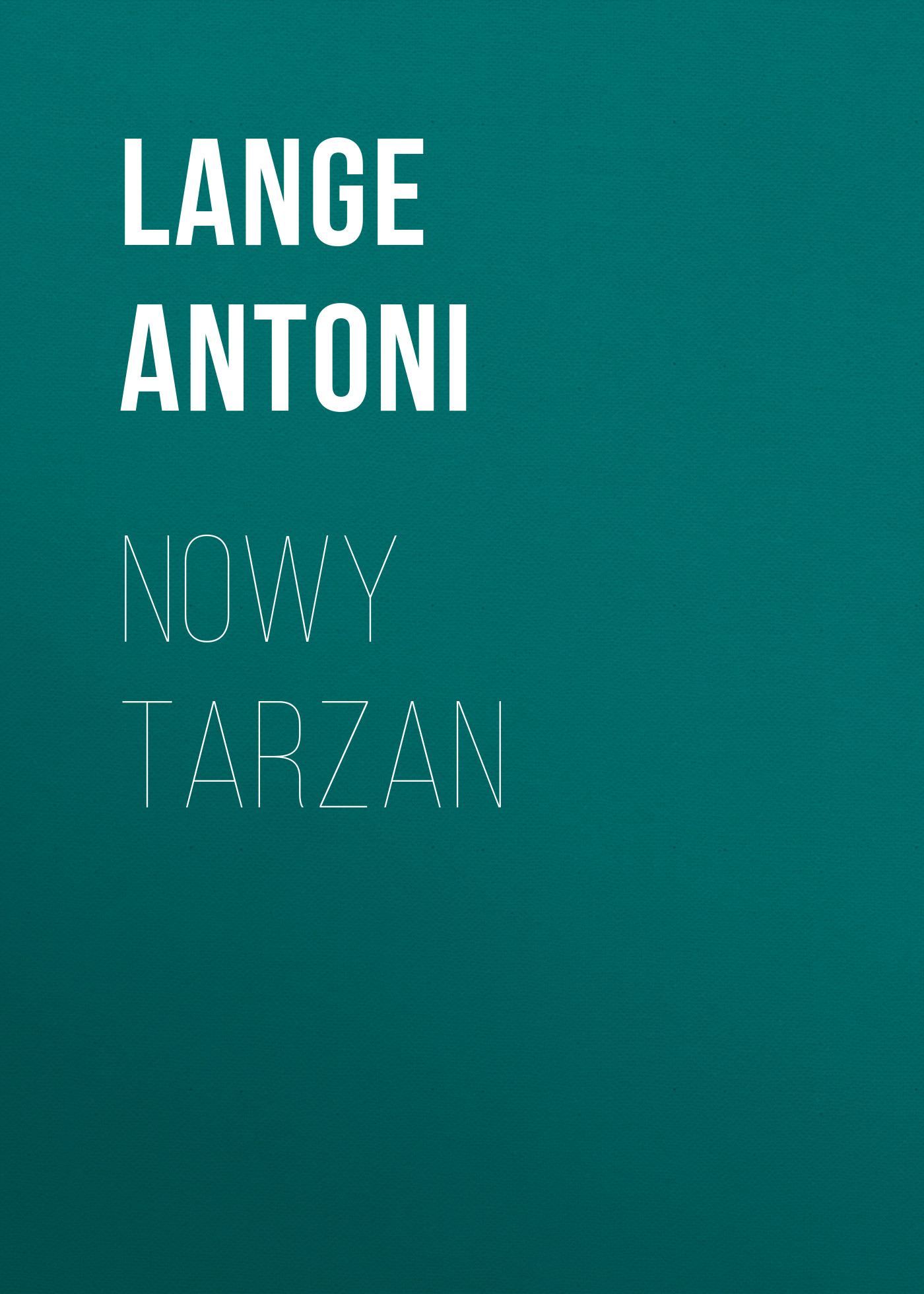 Скачать Nowy Tarzan - Lange Antoni