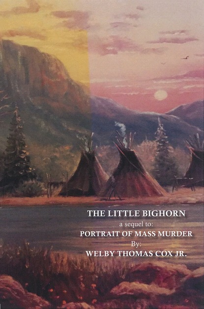 Скачать The Little Bighorn - Welby Thomas Cox, Jr.