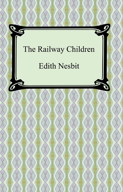 Скачать The Railway Children - Эдит Несбит