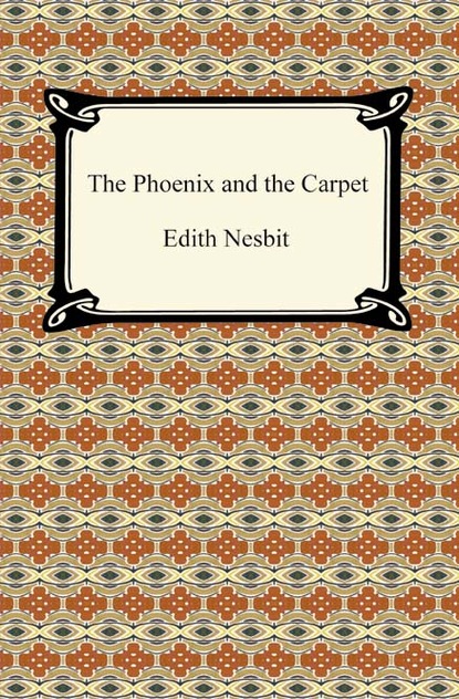 Скачать The Phoenix and the Carpet - Эдит Несбит