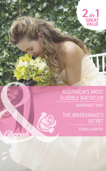 Скачать Australia's Most Eligible Bachelor / The Bridesmaid's Secret: Australia's Most Eligible Bachelor - Margaret Way