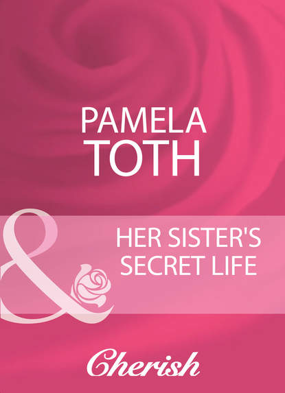 Скачать Her Sister's Secret Life - Pamela  Toth