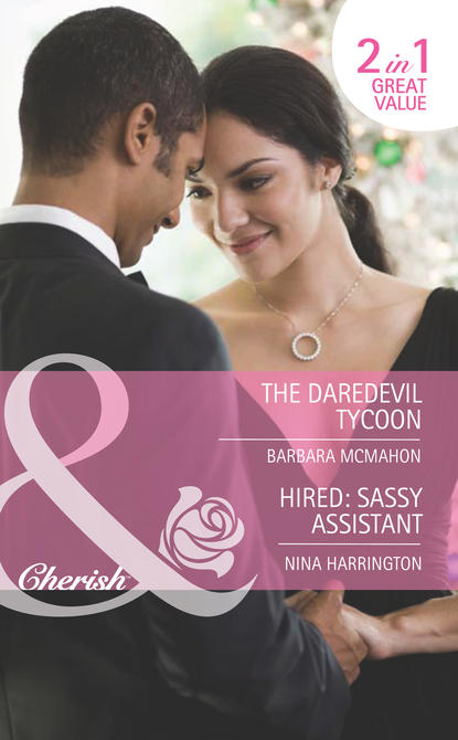 Скачать The Daredevil Tycoon / Hired: Sassy Assistant: The Daredevil Tycoon - Barbara McMahon