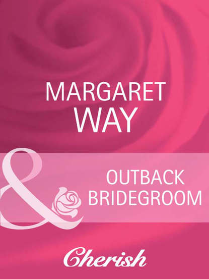 Скачать Outback Bridegroom - Margaret Way