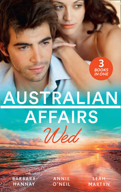 Скачать Australian Affairs: Wed: Second Chance with Her Soldier / The Firefighter to Heal Her Heart / Wedding at Sunday Creek - Barbara Hannay