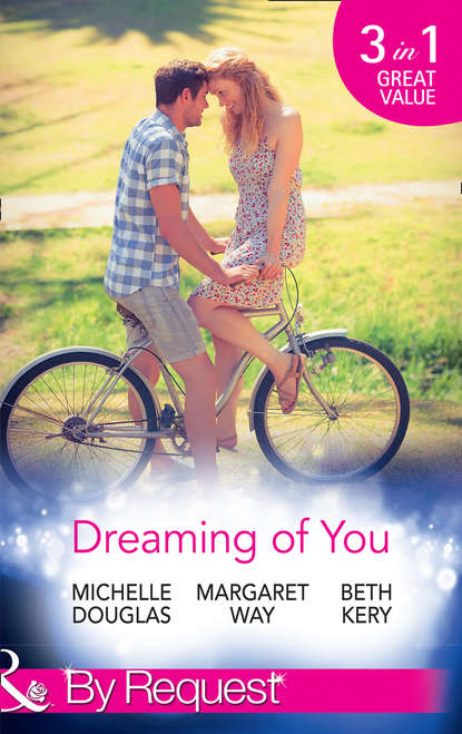 Скачать Dreaming Of You: Bachelor Dad on Her Doorstep / Outback Bachelor / The Hometown Hero Returns - Margaret Way