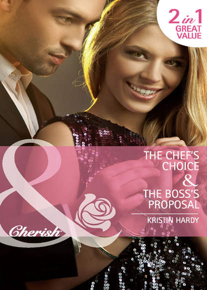 Скачать The Chef's Choice: The Chef's Choice - Kristin  Hardy