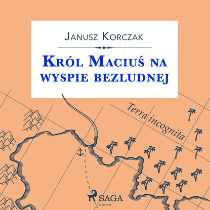 Скачать Król Maciuś na wyspie bezludnej - Janusz Korczak