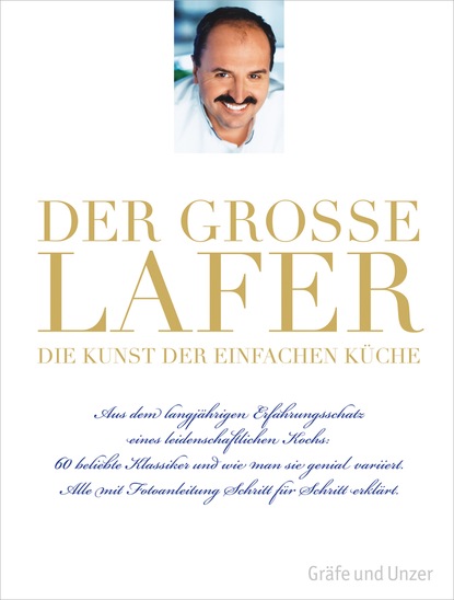 Скачать Der große Lafer - Die Kunst der einfachen Küche - Johann Lafer