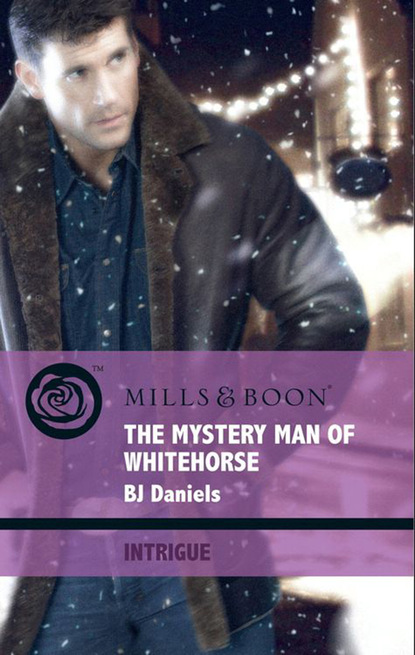 Скачать The Mystery Man of Whitehorse - B.J. Daniels