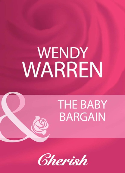 Скачать The Baby Bargain - Wendy Warren