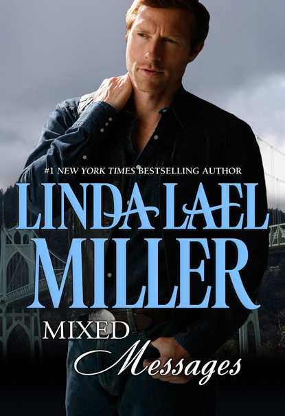 Скачать Mixed Messages - Linda Lael Miller