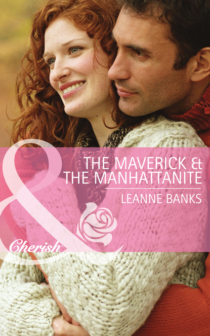 Скачать The Maverick & the Manhattanite - Leanne Banks