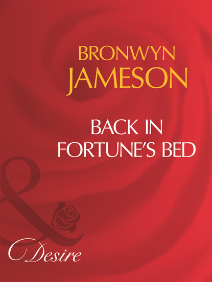 Скачать Back In Fortune's Bed - Bronwyn Jameson