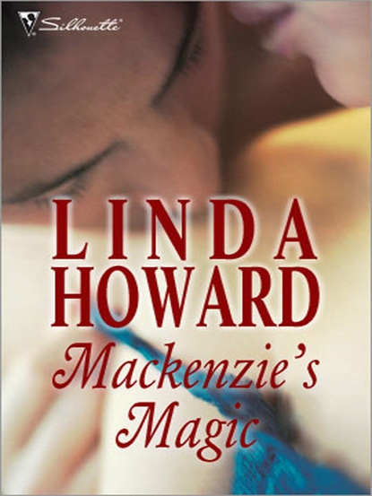 Скачать Mackenzie's Magic - Linda Howard