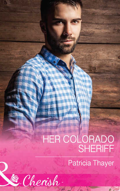 Скачать Her Colorado Sheriff - Patricia Thayer