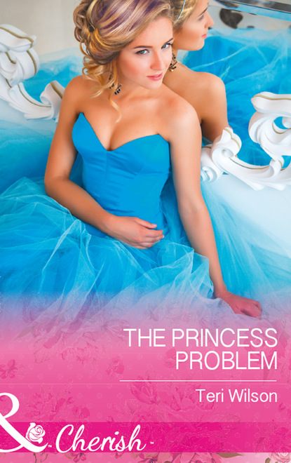 Скачать The Princess Problem - Teri Wilson
