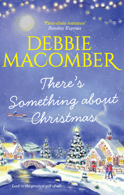 Скачать There's Something About Christmas - Debbie Macomber