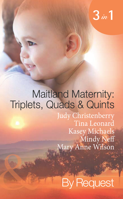 Скачать Maitland Maternity: Triplets, Quads and Quints - Kasey Michaels