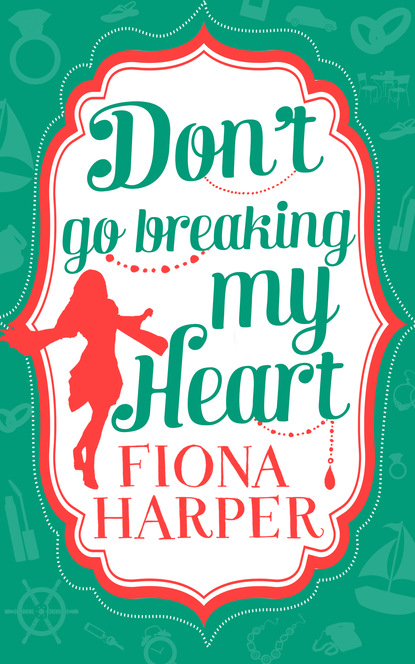 Скачать Don't Go Breaking My Heart - Fiona Harper