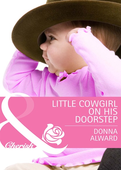 Скачать Little Cowgirl on His Doorstep - Donna Alward