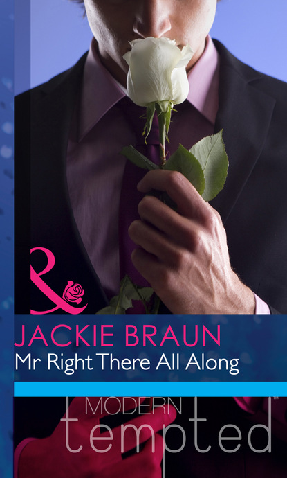 Скачать Mr Right There All Along - Jackie Braun