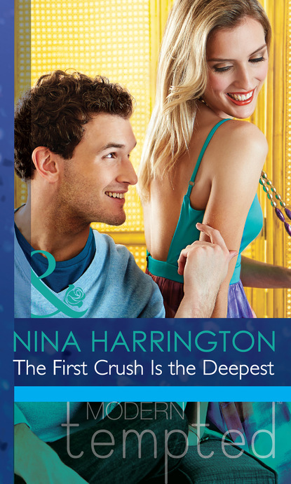 Скачать The First Crush Is the Deepest - Nina Harrington