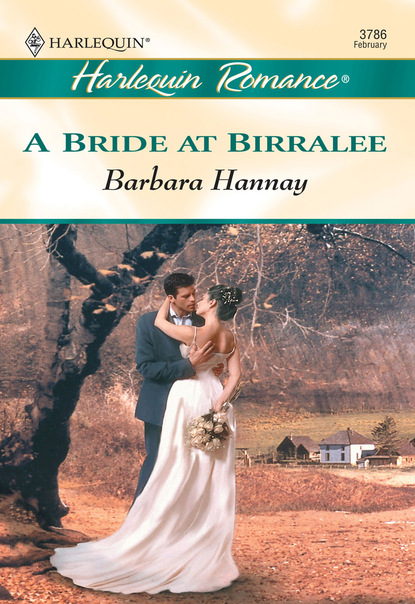 Скачать A Bride At Birralee - Barbara Hannay