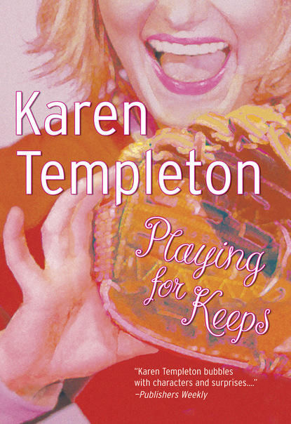 Скачать Playing For Keeps - Karen Templeton