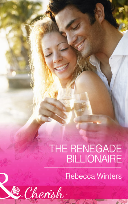 Скачать The Renegade Billionaire - Rebecca Winters