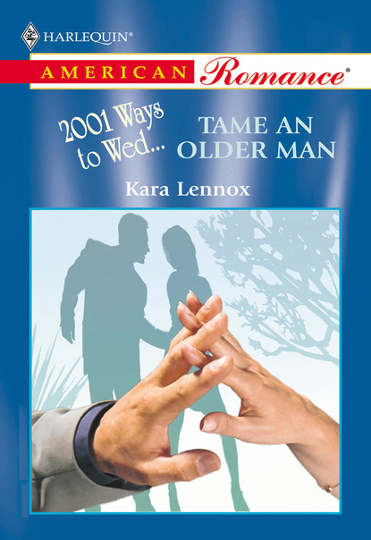 Скачать Tame An Older Man - Kara Lennox